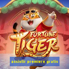 assistir premiere gratis